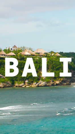 Vertical-Video-Of-Tropical-Sea-And-Coastline-Scene-Overlaid-With-Animated-Graphic-Spelling-Out-Bali